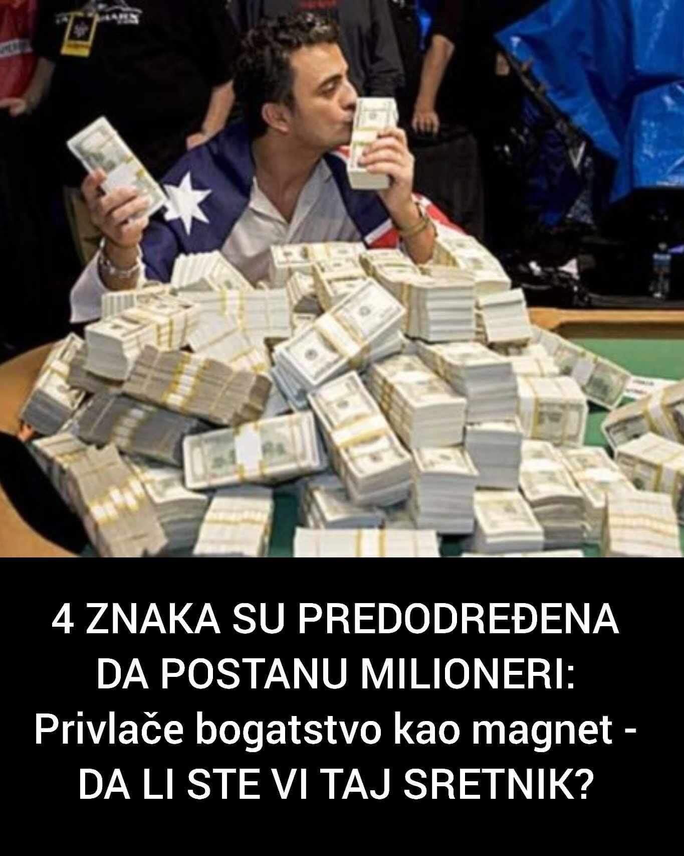 4 ZNAKA SU PREDODREĐENA DA POSTANU MILIONERI: Privlače bogatstvo kao magnet – DA LI STE VI TAJ SRETNIK?