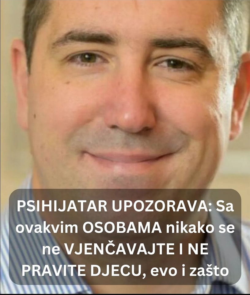 PSIHIJATAR UPOZORAVA: Sa Ovakvim OSOBAMA Nikako Se Ne VJENČAVAJTE I NE PRAVITE DJECU, Evo I Zašto