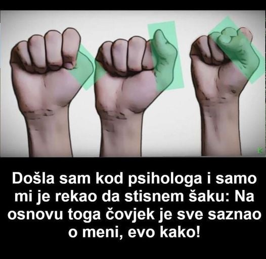 Došla sam kod psihologa i samo mi je rekao da stisnem šaku: Na osnovu toga čovjek je sve saznao o meni, evo kako!