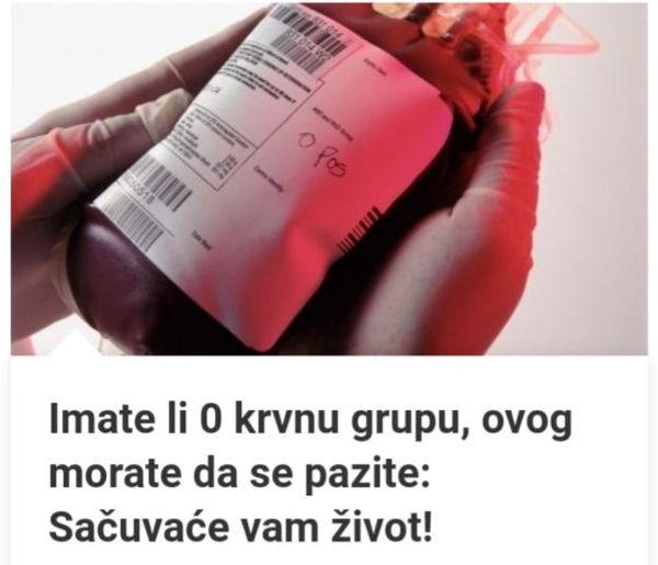 Imate Li 0 Krvnu Grupu, Ovog Morate Da Se Pazite: Sačuvaće Vam Život!